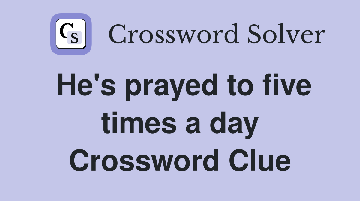 He's prayed to five times a day Crossword Clue Answers Crossword Solver